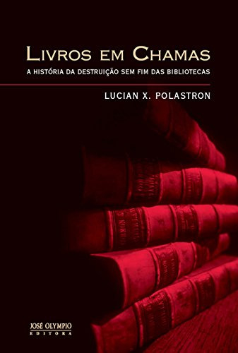 Libro Livros Em Chamas A História Da Destruição Sem Fim Das