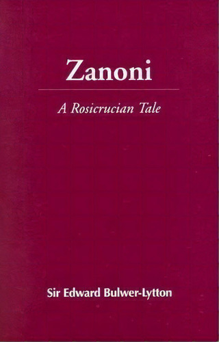 Zanoni : A Rosicrucian Tale, De Sir Edward Bulwer-lytton. Editorial Anthroposophic Press Inc, Tapa Blanda En Inglés