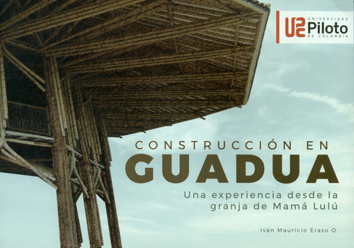 Construcción En Guadua. Una Experiencia Desde La Granja