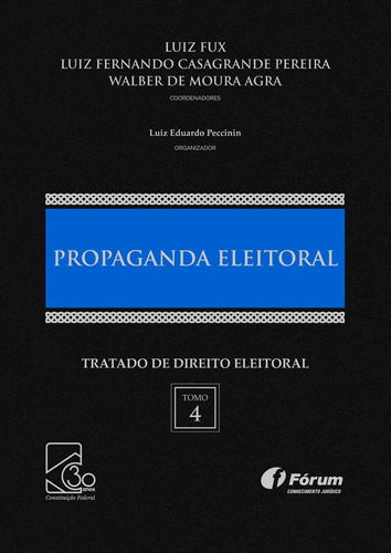 Tratado de direito eleitoral Volume IV - propaganda eleitoral, de Fux, Luiz. Editora Fórum Ltda, capa dura em português, 2018