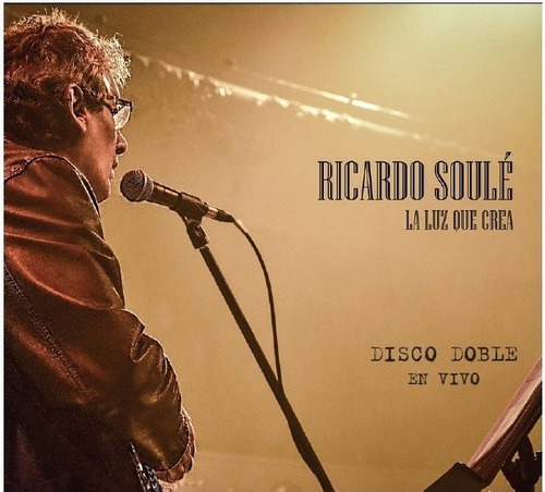 Soule Ricardo La Luz Que Crea Vivo En Teatro Roma Cdx2 Nuevo