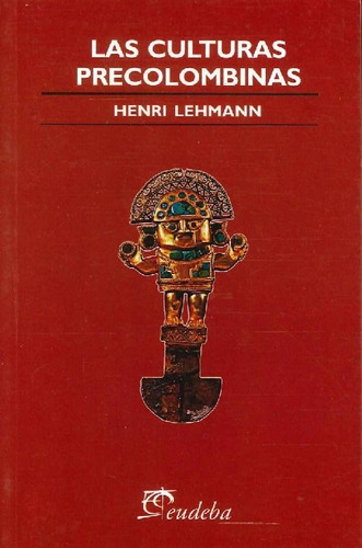 Libro Las Culturas Precolombinas De Henri Lehmann