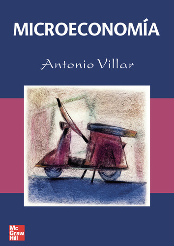 Microeconomia, De Villar , Antonio.., Vol. 1.0. Editorial Mc Graw Hill Interamericana S.l., Tapa Blanda, Edición 1.0 En Español, 2026