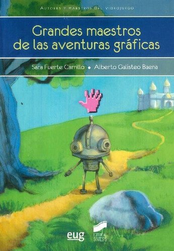 Libro Grandes Maestros De Las Aventuras Gráficas De Sara Fue