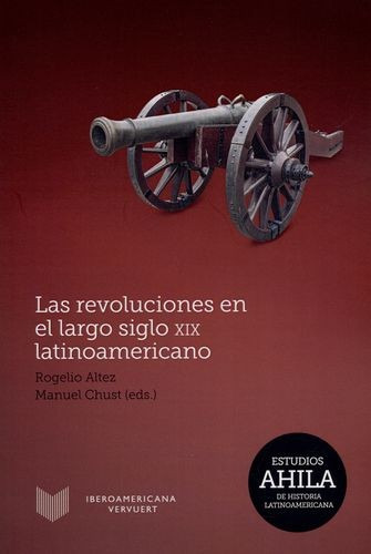 Libro Revoluciones En El Largo Siglo Xix Latinoamericano, L