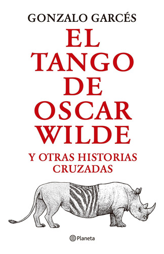 El Tango De Oscar Wilde Gonzalo Garcés Planeta