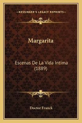 Libro Margarita : Escenas De La Vida Intima (1889) - Doct...
