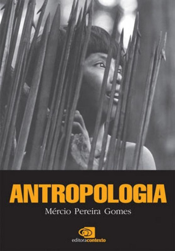 Antropologia, De Gomes, Mercio Pereira. Editora Contexto Universitario, Capa Mole, Edição 1ª Edição - 2008 Em Português