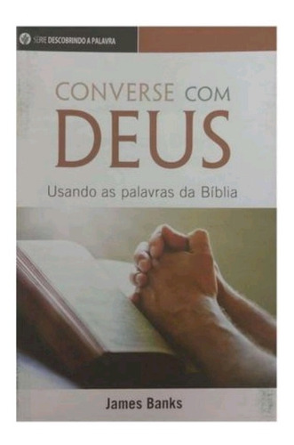 Converse Com Deus Usando As Palavras Da Bíblia - Livreto