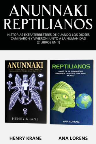 Libro: Anunnaki Reptilianos: Historias Extraterrestres De Cu