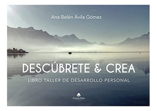 Libro Descubrete & Crea De Ana Belèn Ávila Gómez