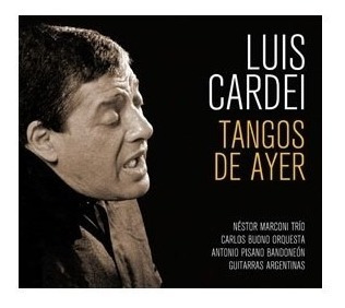 Luis Cardei - Tangos De Ayer 