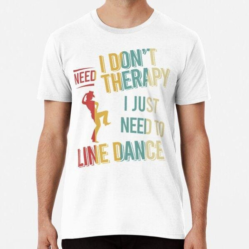 Remera No Necesito Terapia, Solo Necesito Line Dance Vintage