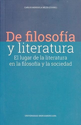 De Filosofia Y Literatura, de Mendiola Mejia Carlo. Editorial Universidad Iberoamericana De Mexico, tapa blanda en español