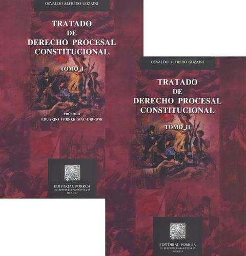 Tratado De Derecho Procesal Constitucional 1-2, De Osvaldo Alfredo Gozaíni. Editorial Porrúa México, Edición 1, 2011 En Español