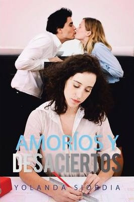 Libro Amorios Y Desaciertos - Yolanda Siordia