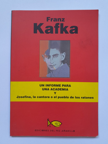 Un Informe Para Una Academia. Josefina, La Cantora - F Kafka