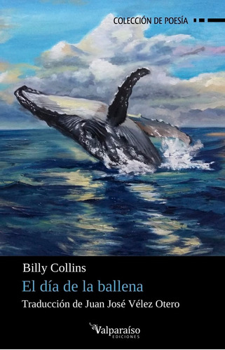 El Dia De La Ballena, De Collins, Billy. Editorial Valparaiso Ediciones, Tapa Blanda En Inglés