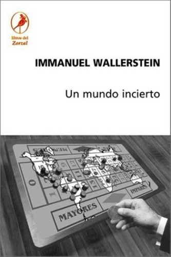 Un Mundo Incierto - Immanuel Wallerstein
