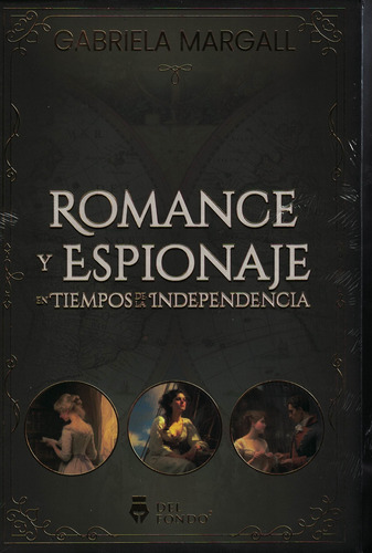 Romance Y Espionaje En Tiempos De La Independencia 3 Tomos