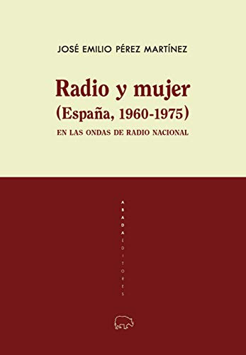 Libro Radio Y Mujer España 1960 1975  De Pérez Martínez José