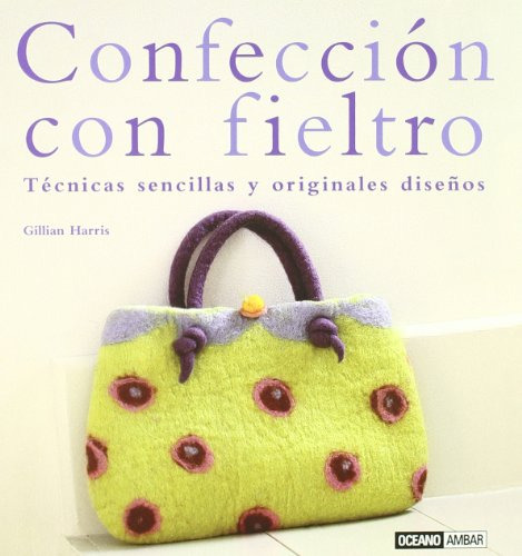 Libro Confeccion Con Fieltro De Gillian Harris Oceano Ambar