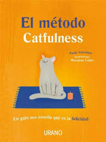 El Metodo Catfulness: Un Gato Nos Enseña Que Es La Felicidad