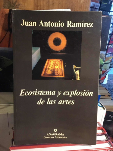 Ecosistemas Y Explosión De Las Artes Juan Antonio Ramirez