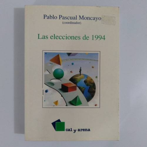 Pablo Pascual Moncayo. Las Elecciones De 1994. 1era. Edición