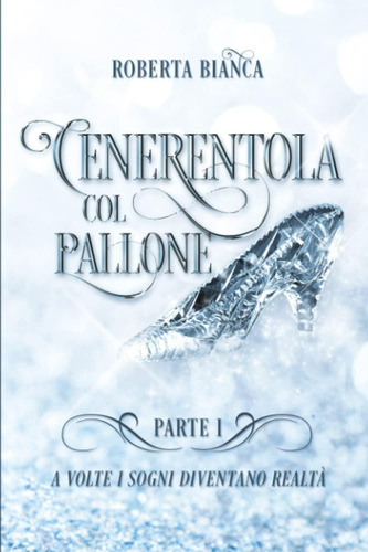 Libro: Cenerentola Col Pallone: Parte Uno (italian Edition)