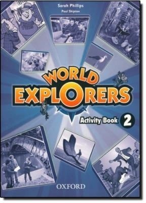 World Explorers 2 Activity Book Oxford - Phillips Sarah / S