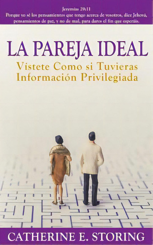 La Pareja Ideal: Vistete Como Si Tuvieras Information Privilegiada, De Storing, Catherine E.. Editorial Createspace, Tapa Blanda En Español