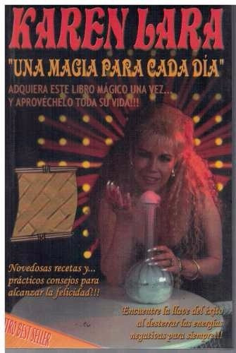 Karen Lara / Una Magia Para Cada Día / Recetas De Alta Magia