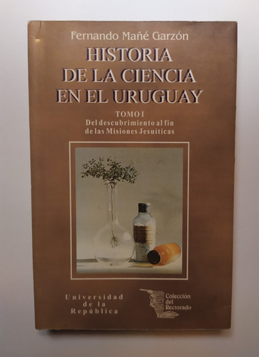 Libros Historia De La Ciencia En El Uruguay Tomo I