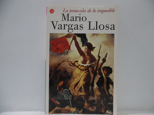 La Tentación De Lo Imposible / Mario Vargas Llosa / Punto L