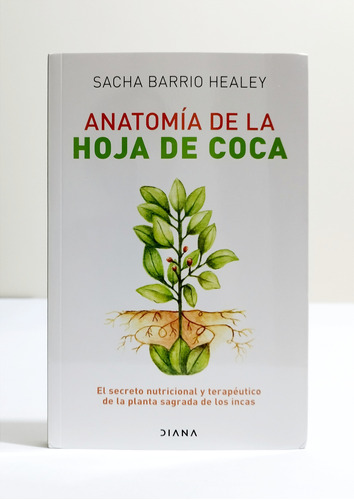 Anatomía De La Hoja De Coca - Sacha Barrio / Original Nuevo 