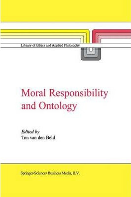 Libro Moral Responsibility And Ontology - Ton Van Den Beld