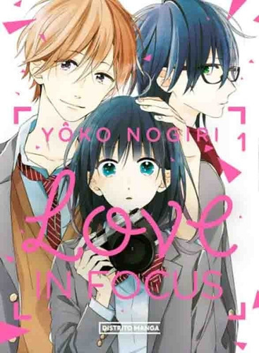 Distrito Manga - Love In Focus #1 - Yoko Nogiri - Nuevo !!