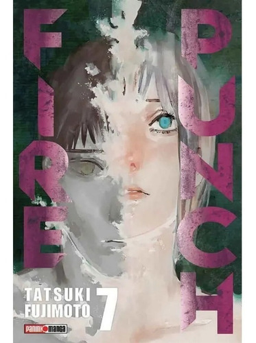 Fire Punch N.7, De Tatsuki Fujimoto., Vol. 7.0. Editorial Panini, Tapa Blanda, Edición 0.0 En Español, 2018