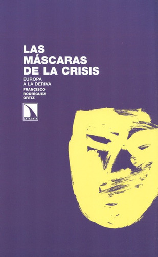 Libro Las Mascaras De La Crisis. Europa A La Deriva