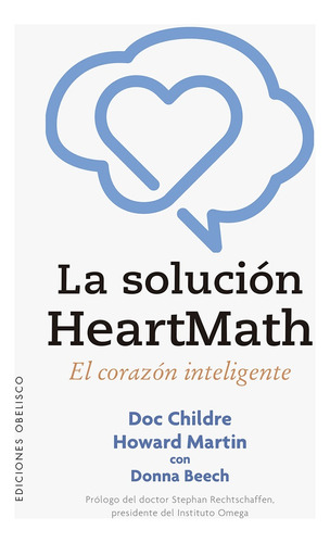 La Solución Heartmath. El Corazón Inteligente - Doc Childre 