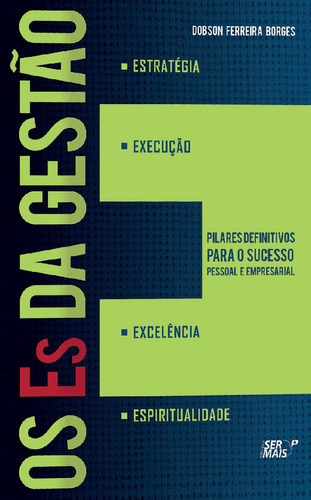 Os Es da gestão, de Borges, Dobson Ferreira. Editora Literare Books International Ltda, capa mole em português, 2012