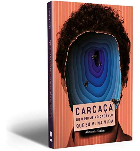 Libro Carcaça Ou O Primeiro Cadáver Que Eu Vi Na Vida De Sar