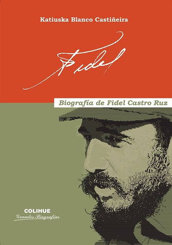 Fidel. Biografía - Katiuska Blanco