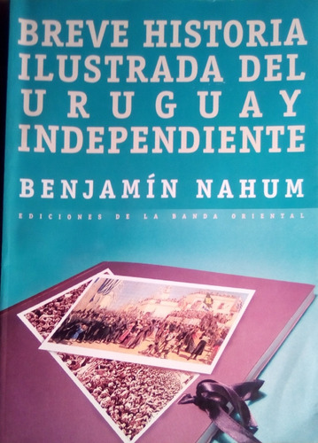 Nahum, Breve Historia Ilustrada Del Uruguay Independiente