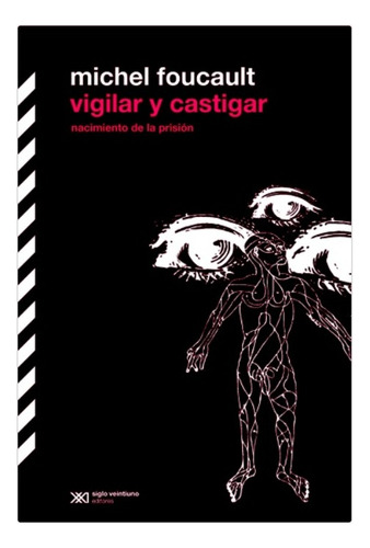 Vigilar Y Castigar - Michael Foucault - Siglo Xxi