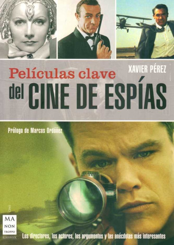 CINE DE ESPIAS PELICULAS CLAVE DEL, de PEREZ XAVIER. Editorial Robin Book Ma Non Troppo, tapa blanda en español, 2010