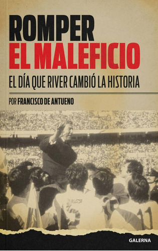Libro Romper El Maleficio River Francisco De Antueno Fútbol