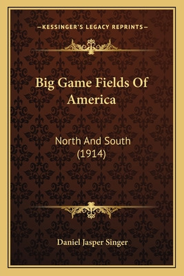 Libro Big Game Fields Of America: North And South (1914) ...