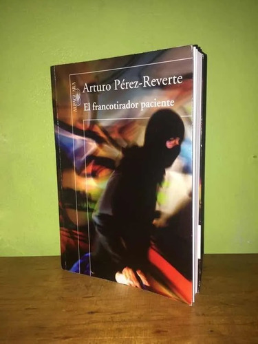 Libro, El Francotirador Paciente De Arturo Perez-reverte.